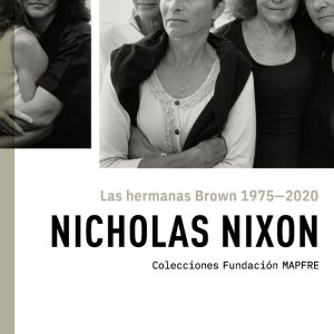 Nicholas Nixon: Les germanes Brown (1975-2020)