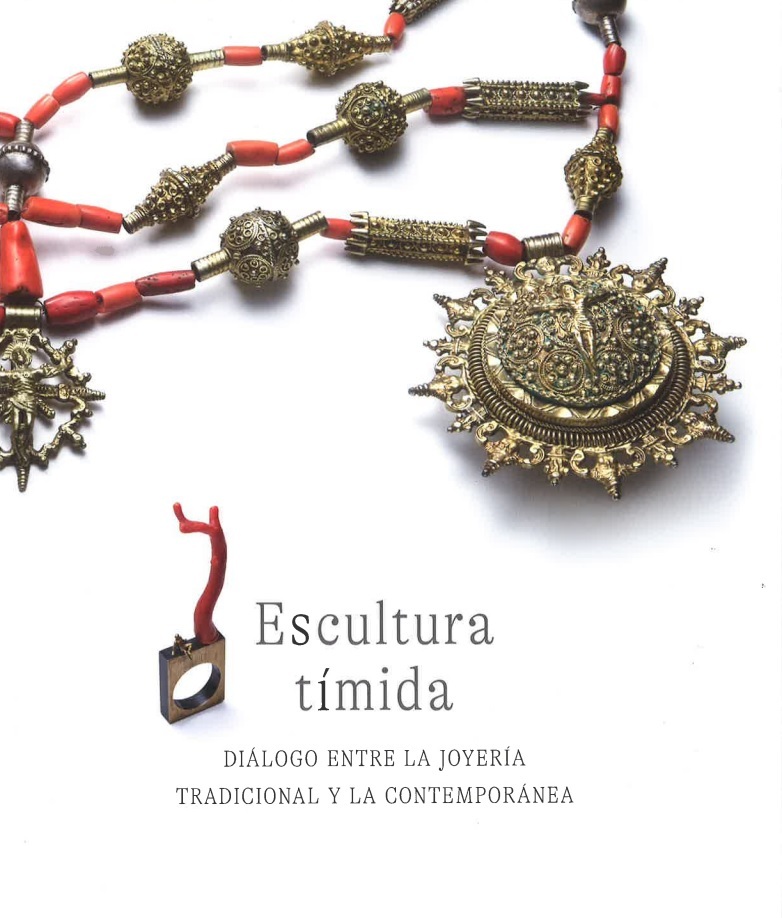 Escultura tímida. Diálogo entre la joyería tradicional y la contemporánea