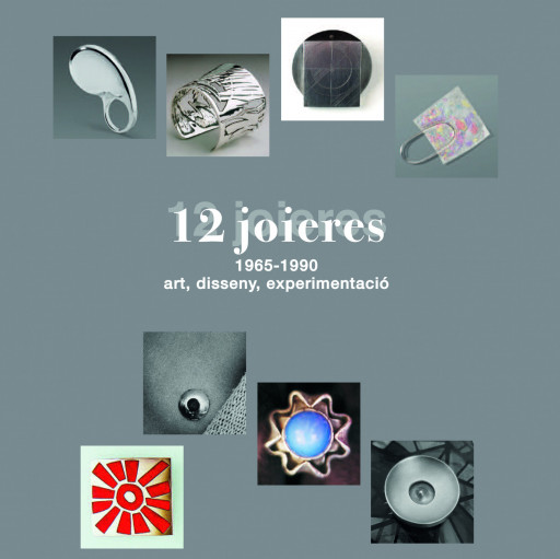 12 joieres, 1965-1990 Art, disseny, experimentació