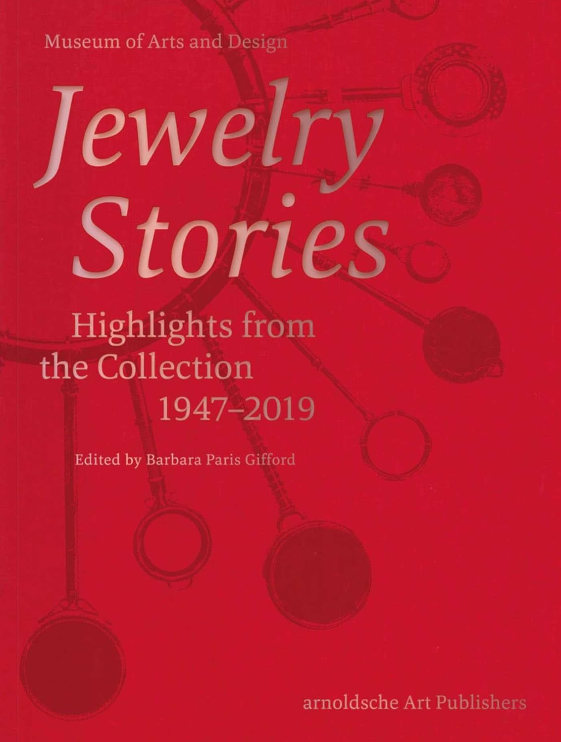Jewelry Stories, Highlights from the Collection, 1947–2019
